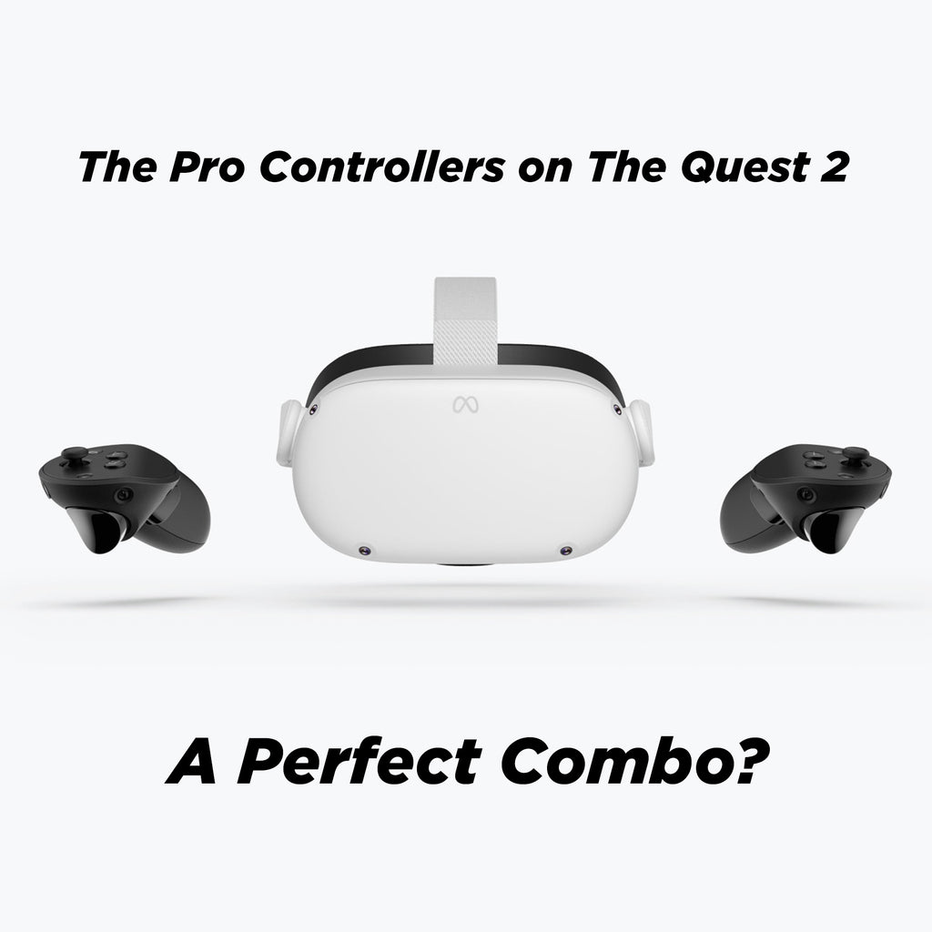 The Pro Controllers on The Quest 2 - A Perfect Combo?